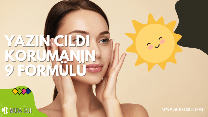 yazın cildi korumanın 9 formülü